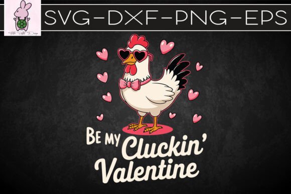 Chicken Be My Cluckin Valentine SVG