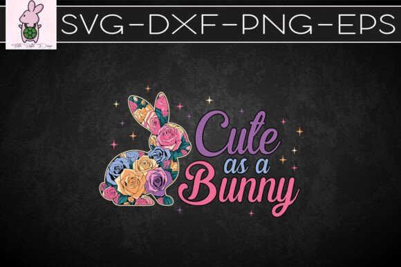 Cute As a Bunny Spring Floral Bunny SVG