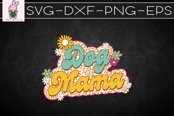 Dog Mama Daisy Retro Vintage SVG