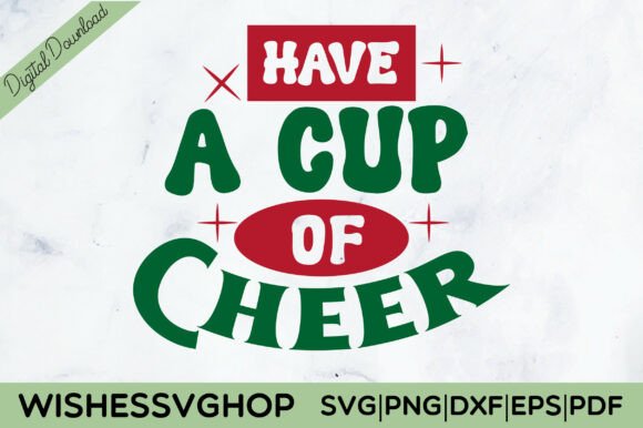 Have a Cup of Cheer SVG PNG