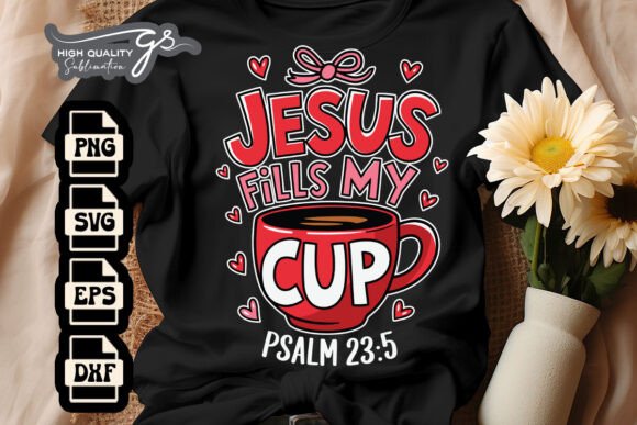Jesus Fills My Cup Valentine Bible SVG