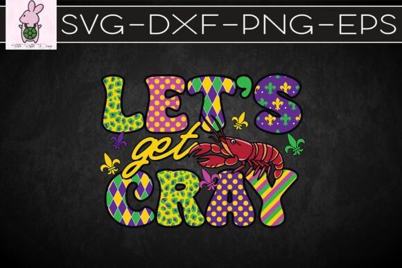 Let’s Get Cray Mardi Gras SVG