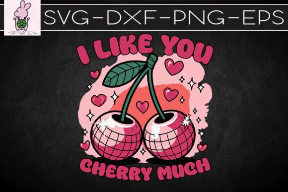 Like You Cherry Much Cute Valentine SVG