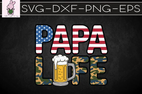 Papa Life Beer American Papa Cool SVG